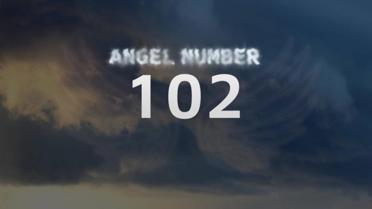 Angel Number 102: Discover Its Meaning and Significance