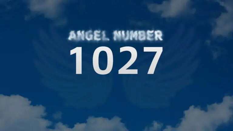 Angel Number 1027: Meaning and Significance