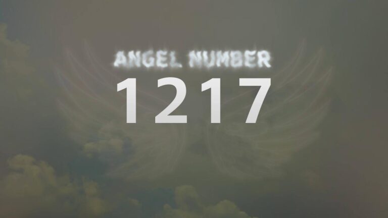 Angel Number 1217: Discover Its Meaning and Significance