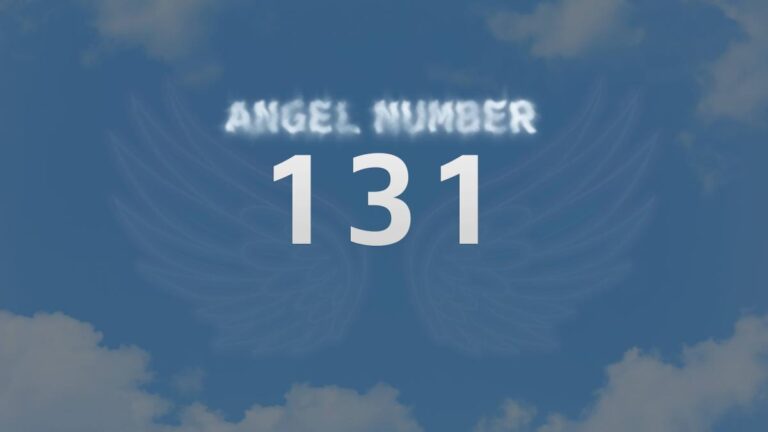 Angel Number 131: What It Means and How to Interpret It