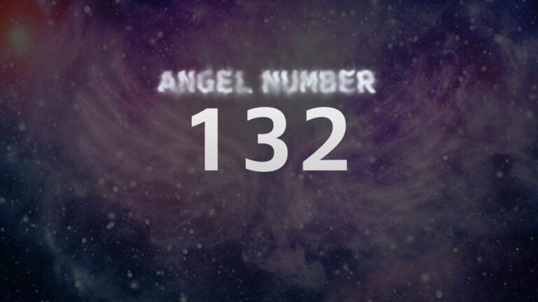 Angel Number 132: Meaning and Significance