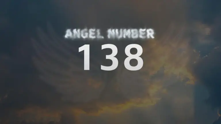 Angel Number 138: Discover Its Meaning and Significance