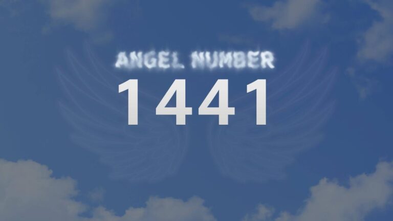 Angel Number 1441: Discover Its Meaning and Significance