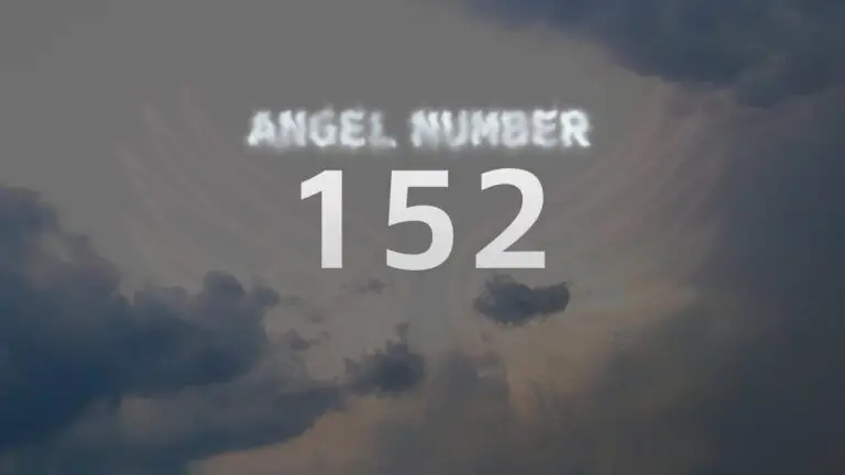 Angel Number 152: Discover Its Spiritual Meaning and Significance