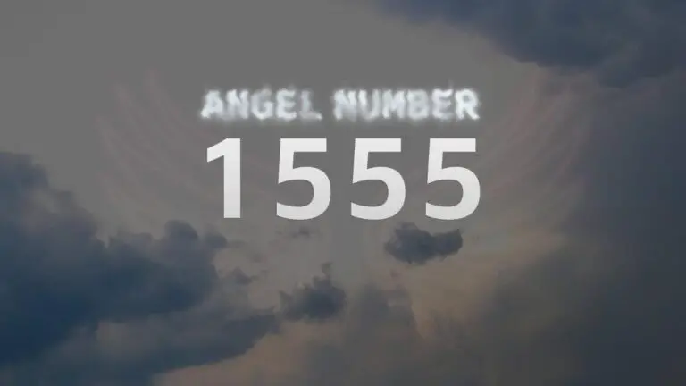 Angel Number 1555: Discover Its Meaning and Symbolism