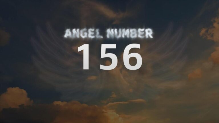 Angel Number 156: Discover the Spiritual Meaning and Significance