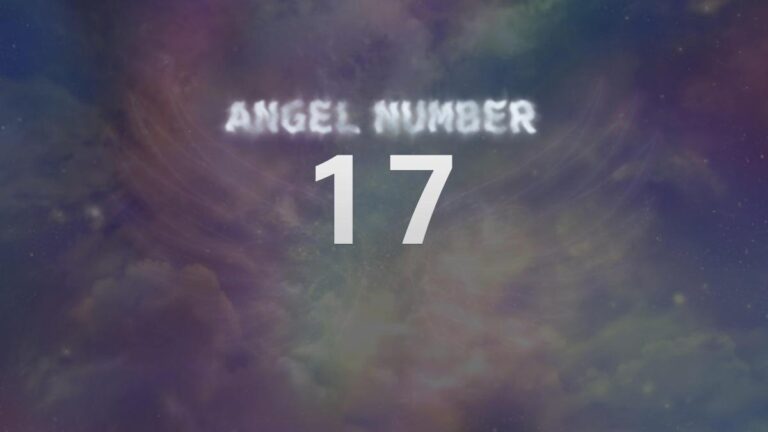 Angel Number 17: Meaning and Significance