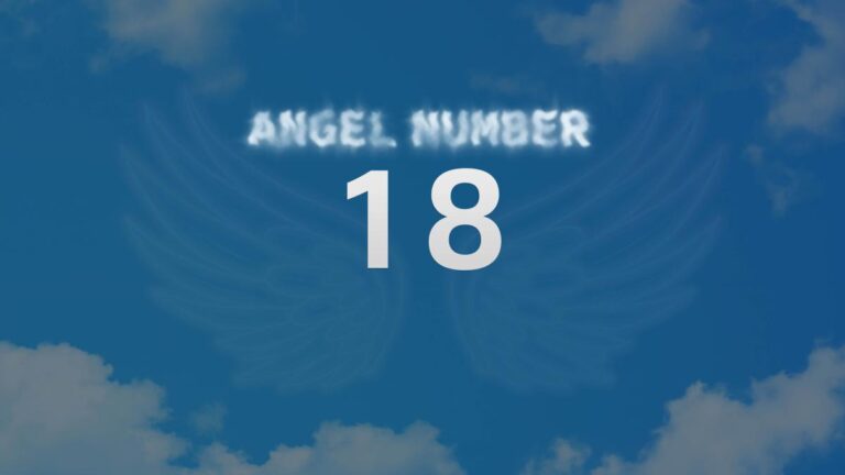 Angel Number 18: Meaning and Significance