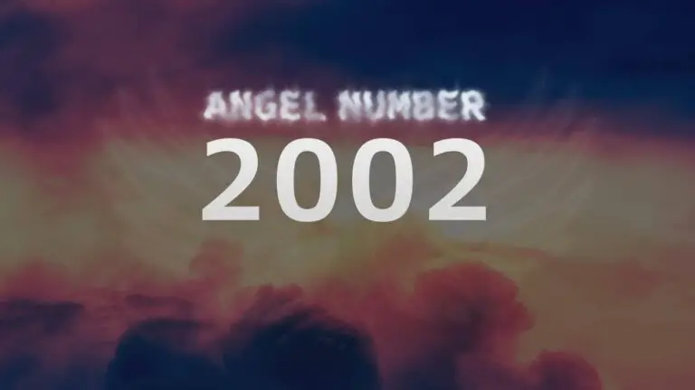 Angel Number 2002: Discover its Meaning and Significance