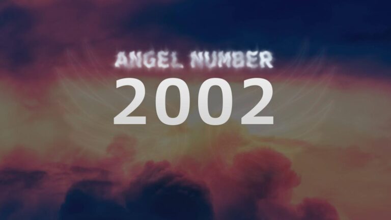 Angel Number 2002: Discover its Meaning and Significance