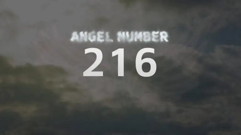 Angel Number 216: The Meaning and Significance