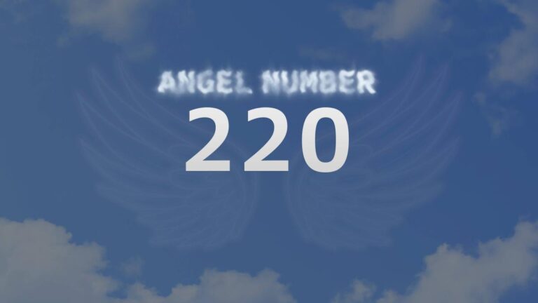 Discovering the Meaning Behind Angel Number 220