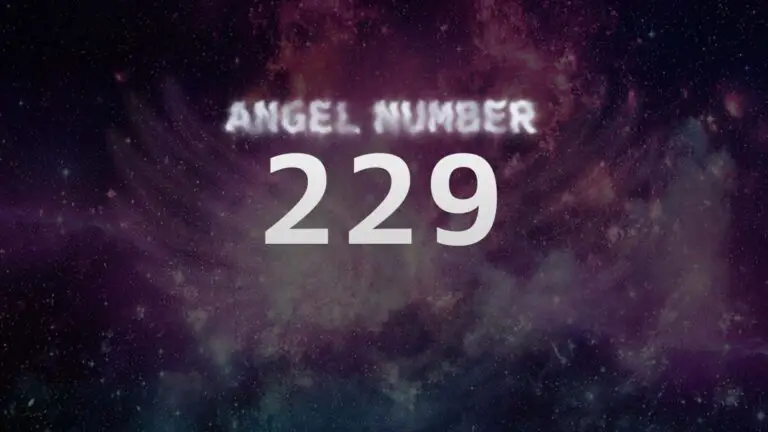 Angel Number 229: Discover Its Spiritual Meaning and Significance