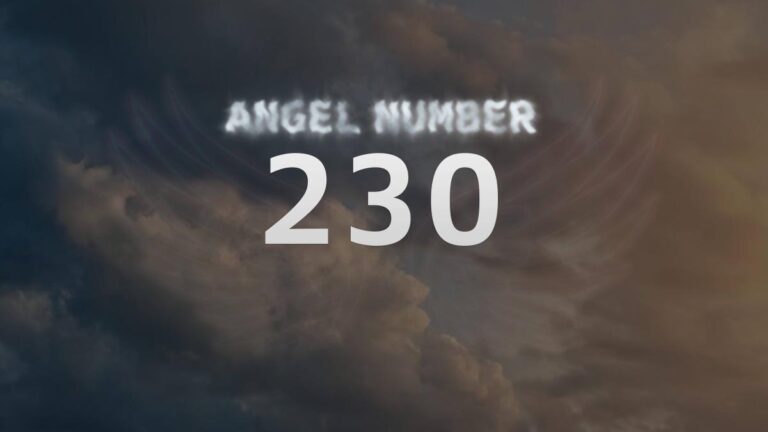 Angel Number 230: Discover its Meaning and Significance