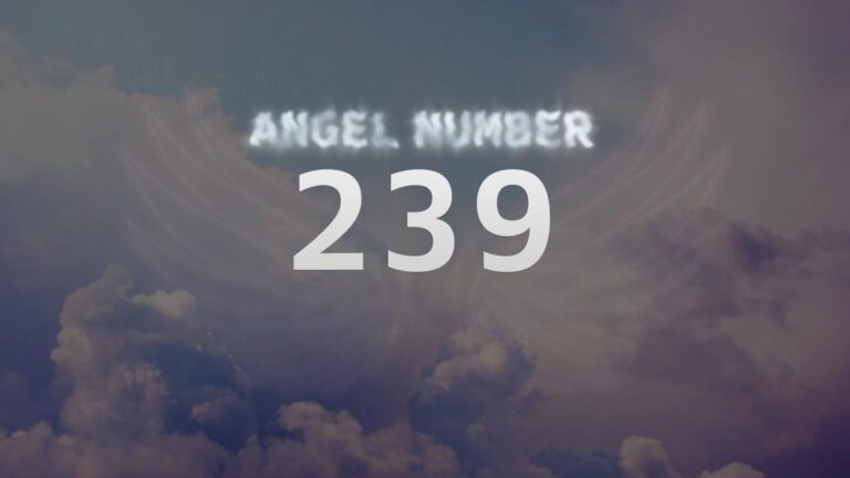 Angel Number 239: Meaning and Significance Explained