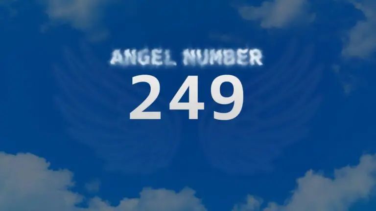 Angel Number 249: Discover Its Spiritual Meaning and Significance