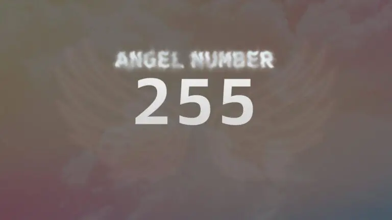Angel Number 255: Discover Its Meaning and Symbolism