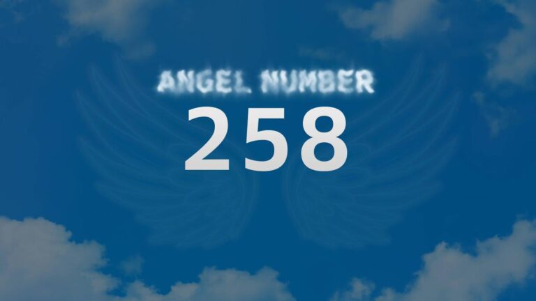 Angel Number 258: Discover Its Spiritual Meaning and Significance