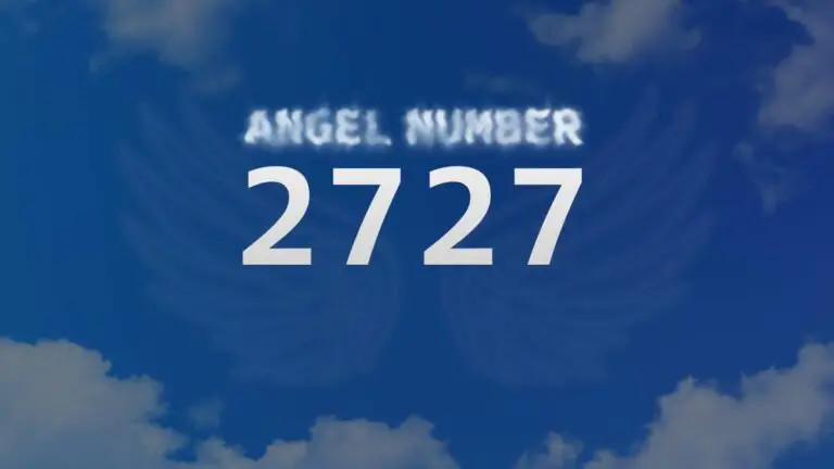 Angel Number 2727: What Does It Mean and How to Interpret It