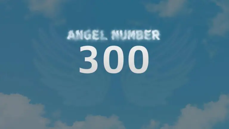 Angel Number 300: What Does It Mean?