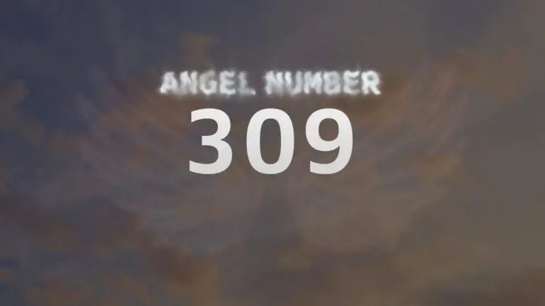 Angel Number 309: Discover its Meaning and Significance