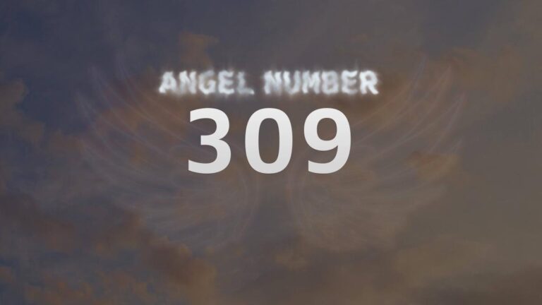 Angel Number 309: Discover its Meaning and Significance