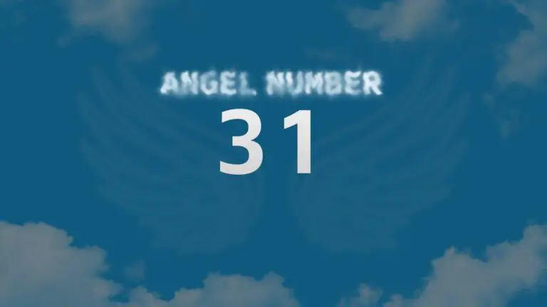 Angel Number 31: Meaning and Significance