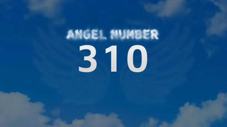 Discover the Meaning of Angel Number 310