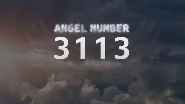 Angel Number 3113: Discover Its Meaning and Significance