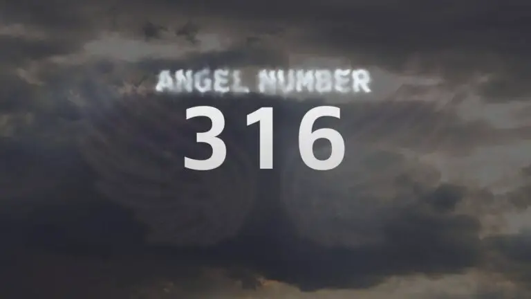 Angel Number 316: Meaning and Significance Explained