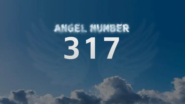 Angel Number 317: What It Means and How to Interpret It