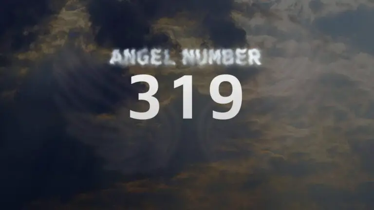 Discover the Meaning of Angel Number 319: A Message from the Universe