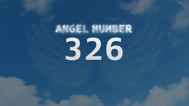 Angel Number 326: Discover Its Hidden Meaning and Symbolism