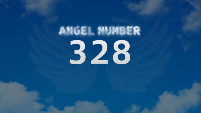 Angel Number 328: Discover Its Spiritual Meaning and Significance