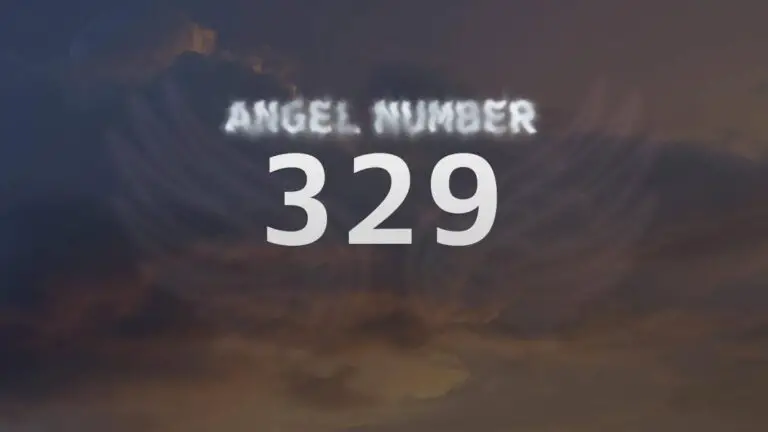 Angel Number 329: Discover Its Spiritual Meaning and Significance