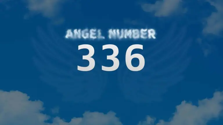 Angel Number 336: Discover Its Spiritual Meaning and Significance