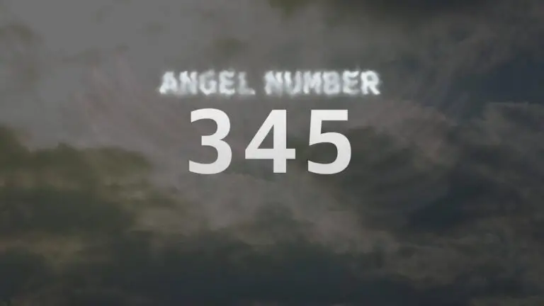 Angel Number 345: Discover Its Meaning and Significance