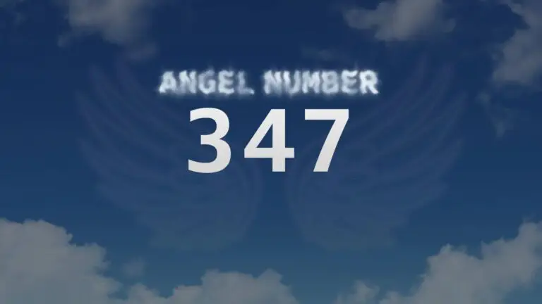 Angel Number 347: Discover Its Spiritual Significance and Meaning