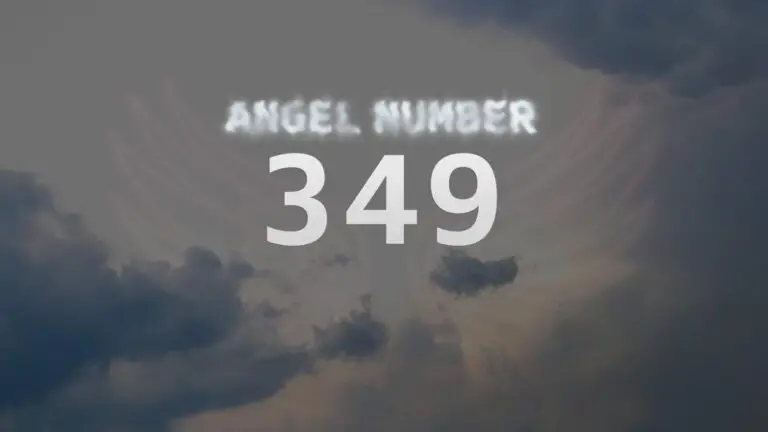 Angel Number 349: Meaning and Significance Explained