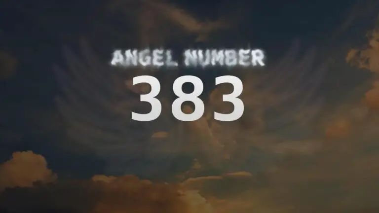 Angel Number 383: Discover Its Meaning and Significance