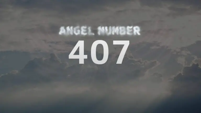 Angel Number 407: Meaning and Significance