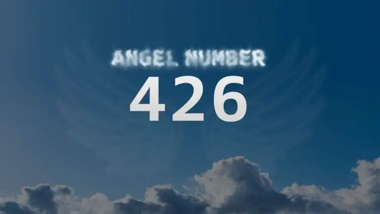 Angel Number 426: Discover Its Spiritual Meaning and Significance
