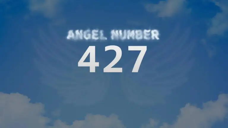 Angel Number 427: Discover Its Hidden Meaning and Spiritual Significance