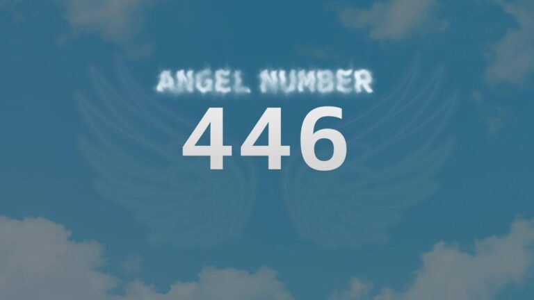 Angel Number 446: Discover Its Meaning and Symbolism