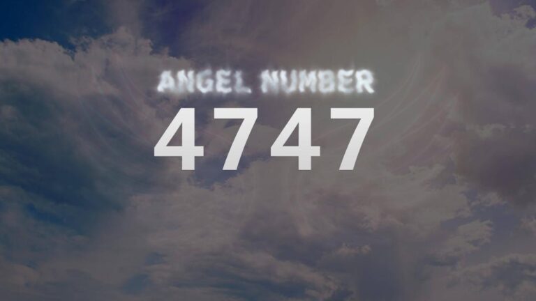 Angel Number 4747: Meaning and Significance Explained