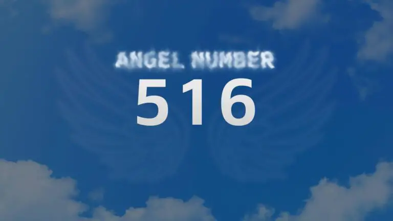 Angel Number 516: What It Means and How to Interpret Its Message