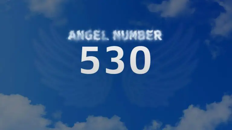 Angel Number 530: Your Guardian Angels Are Sending You A Message