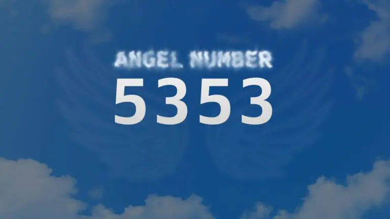 Angel Number 5353: Discover Its Spiritual Meaning and Significance