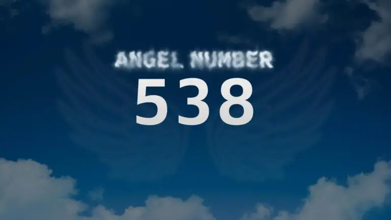 Angel Number 538: Your Angels are Sending You a Message of Abundance and Encouragement