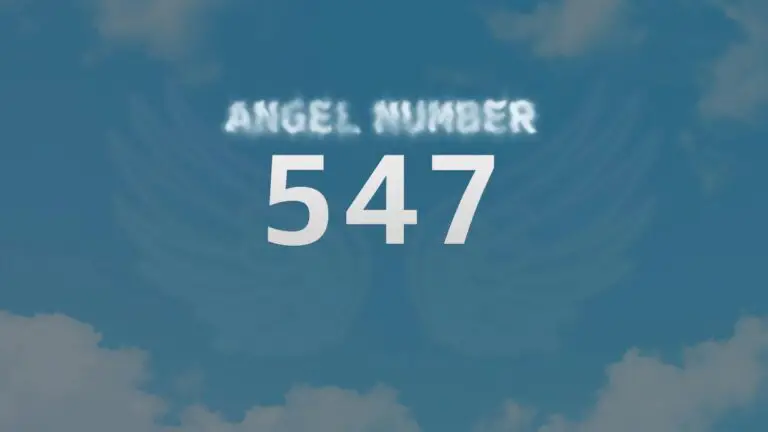 Angel Number 547: Discover Its Spiritual Meaning Today